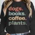 Dogs Books Coffee Plant Lover Gardening Cute Mom Life Unisex Sweatshirt