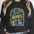 I Don't Always Read Books Oh Wait Yes I Do Readers Unisex Sweatshirt