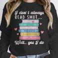 I Don't Always Read Smut Books Smutt Bookish Smutty Book Unisex Sweatshirt I Don't Always Read Smut Books Smutt Bookish Smutty Book Unisex Sweatshirt