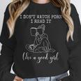 I Don't Watch Porn I Read It Like A Good Girl Reading Book Unisex Sweatshirt