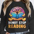 Donut Stop Reading Cute Book Reader Bookworm Donut Day Unisex Sweatshirt