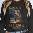 Drink Coffee Read Books Pet Cats Be Happy Bookworm Unisex Sweatshirt Drink Coffee Read Books Pet Cats Be Happy Bookworm Unisex Sweatshirt