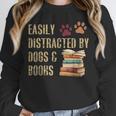 Easily Distracted By Dogs And Books Pets Books Lovers Unisex Sweatshirt Easily Distracted By Dogs And Books Pets Books Lovers Unisex Sweatshirt