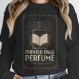 Printed Page Perfume Book Lover Saying Unisex Sweatshirt
