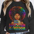 Education Is Freedom Teacher Books History Month Unisex Sweatshirt