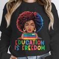 Education Is Freedom History Girl Women Book Lover Unisex Sweatshirt