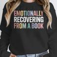 Emotionally Recovering From a Book Reading Librarian Unisex Sweatshirt
