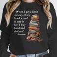 Erasmus When I Have Money I Buy Books Unisex Sweatshirt