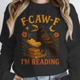 F CAW F Crow I'm Reading Book Lover Fall Unisex Sweatshirt