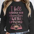 I Fall For The Characters WCrowns Fantasy Book Lover Tee Unisex Sweatshirt