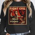 Fight Evil Read Books Propaganda Poster Unisex Sweatshirt