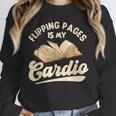 Flipping Pages Is My Cardio Book Lover Reading Bookworm Unisex Sweatshirt Flipping Pages Is My Cardio Book Lover Reading Bookworm Unisex Sweatshirt