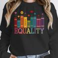 Floral Flower Book Equality Human Rights Women's Rights Unisex Sweatshirt Floral Flower Book Equality Human Rights Women's Rights Unisex Sweatshirt
