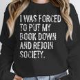 I Was Forced To Put My Book Down Book Worm Reader Unisex Sweatshirt