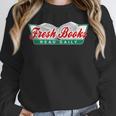 Fresh Books Read Daily Saying Reading And Book Unisex Sweatshirt