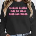 Gilbert Blythe Was My First Book Boyfriend Quote Unisex Sweatshirt