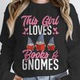 This Girl Loves Books And Gnomes Gardener Dwarf Garden Gnome Unisex Sweatshirt This Girl Loves Books And Gnomes Gardener Dwarf Garden Gnome Unisex Sweatshirt