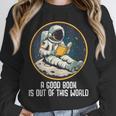 Good Book Is Out Of This World Space Reading Lover Unisex Sweatshirt Good Book Is Out Of This World Space Reading Lover Unisex Sweatshirt