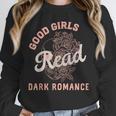 Good Girls Read Dark Romance Shirt Women Spicy Book Lovers Unisex Sweatshirt