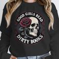Good Girls Read Dirty Books Smut Reader Dark Romance Skull Unisex Sweatshirt Good Girls Read Dirty Books Smut Reader Dark Romance Skull Unisex Sweatshirt