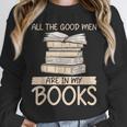 All The Good Men Are In My Books Romance Novel Unisex Sweatshirt