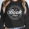 What Happens In Book Club Stays In Book Club Book Lover Unisex Sweatshirt What Happens In Book Club Stays In Book Club Book Lover Unisex Sweatshirt