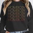 HOMEBODY For Men And Women Introverts Fun Graphic Unisex Sweatshirt HOMEBODY For Men And Women Introverts Fun Graphic Unisex Sweatshirt