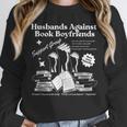 Husbands Against Book Boyfriends Book Boyfriends Club Unisex Sweatshirt Husbands Against Book Boyfriends Book Boyfriends Club Unisex Sweatshirt