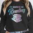 Id Rather Be Reading Book Librarian Men Women Kids Unisex Sweatshirt Id Rather Be Reading Book Librarian Men Women Kids Unisex Sweatshirt