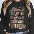 I'm With The Banned Books Reading Unisex Sweatshirt I'm With The Banned Books Reading Unisex Sweatshirt