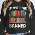 I'm With The Banned Librarian Banned Book Lover Reader Unisex Sweatshirt