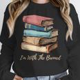 I'm With The Banned Read Banned Books Bookworm Men Women Unisex Sweatshirt I'm With The Banned Read Banned Books Bookworm Men Women Unisex Sweatshirt