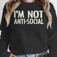I'm Not Anti-Social I Introvert Unisex Sweatshirt I'm Not Anti-Social I Introvert Unisex Sweatshirt