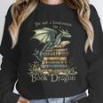 I'm Not A Bookworm I'm A Book Dragon Unisex Sweatshirt I'm Not A Bookworm I'm A Book Dragon Unisex Sweatshirt