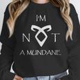 I'm Not a Mundane- Mortal Instruments Fantasy Book Lover Unisex Sweatshirt I'm Not a Mundane- Mortal Instruments Fantasy Book Lover Unisex Sweatshirt