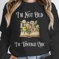 I'm Not Old Women Shirt Vintage Chic Floral Book Unisex Sweatshirt