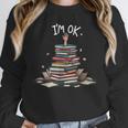 I'm Ok Read Book Reading Nerd Librarian Teacher School Unisex Sweatshirt I'm Ok Read Book Reading Nerd Librarian Teacher School Unisex Sweatshirt