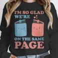 I'm So Glad We'Re On The Same Page Book Lover Writer Unisex Sweatshirt