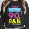 Introvert But Willing To Discuss 90s R&B 1990s Kid Unisex Sweatshirt Introvert But Willing To Discuss 90s R&B 1990s Kid Unisex Sweatshirt