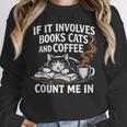 If It Involves Cats Books Coffee Introvert Pet Lover Unisex Sweatshirt