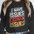 I Have Issues Comic Issues Comic Book Lover Unisex Sweatshirt
