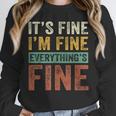 It's Fine I'm Fine Everything Is Fine Meme Introvert Sarcasm Unisex Sweatshirt