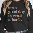 It's A Good Day To Read A Book Books Library Reading Unisex Sweatshirt It's A Good Day To Read A Book Books Library Reading Unisex Sweatshirt
