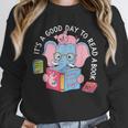 Its A Good Day To Read A Book Cute Elephant And Pig Edition Unisex Sweatshirt