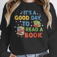 It's a Good Day To Read A Book Lovers Men Women Kids Unisex Sweatshirt It's a Good Day To Read A Book Lovers Men Women Kids Unisex Sweatshirt