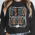 It's Too Nonfictiony Outside Reading Quote Bookish Unisex Sweatshirt It's Too Nonfictiony Outside Reading Quote Bookish Unisex Sweatshirt