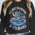 It's Not Hoarding If It's Books Unisex Sweatshirt It's Not Hoarding If It's Books Unisex Sweatshirt