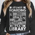 It's Not Hoarding Library Book Collecting Book Librarian Unisex Sweatshirt