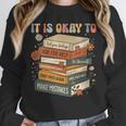 Its Okay Not To Be Okay Mental Health Awareness Floral Books Unisex Sweatshirt Its Okay Not To Be Okay Mental Health Awareness Floral Books Unisex Sweatshirt