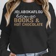 Jolabokaflod Because Books And Hot Chocolate Unisex Sweatshirt